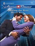 Cover: Marrying the Boss - Harlequin American Romance