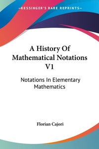 Abbildung von: A History Of Mathematical Notations V1 - Kessinger Publishing Co