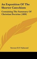 Cover: An Exposition Of The Shorter Catechism - Kessinger Publishing