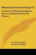 Cover: Woman In Sacred Song V2 - Kessinger Publishing