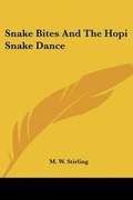 Cover: Snake Bites And The Hopi Snake Dance - Kessinger Publishing