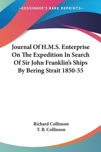Abbildung von: Journal Of H.M.S. Enterprise On The Expedition In Search Of Sir John Franklin's Ships By Bering Strait 1850-55 - Kessinger Publishing Co