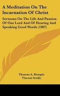 Cover: A Meditation On The Incarnation Of Christ - Kessinger Publishing