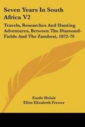 Cover: Seven Years In South Africa V2 - Kessinger Publishing