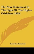 Abbildung von: The New Testament In The Light Of The Higher Criticism (1905) - Kessinger Publishing