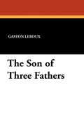 Cover: The Son of Three Fathers - Wildside Press