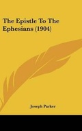 Abbildung von: The Epistle To The Ephesians (1904) - Kessinger Publishing