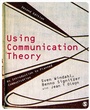 Cover: Using Communication Theory - SAGE Publications Ltd