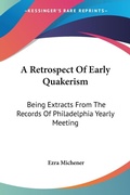 Bild: A Retrospect Of Early Quakerism - Kessinger Publishing