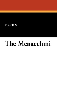Enlarge image Cover: The Menaechmi - Wildside Press