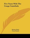 Cover: Five Years With The Congo Cannibals - Kessinger Publishing