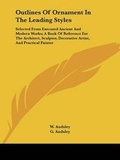 Cover: Outlines of Ornament in the Leading Styles - Kessinger Publishing