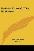 Cover: Bedouin Tribes of the Euphrates - Kessinger Publishing
