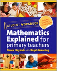 Enlarge image Cover: Student Workbook for 'Mathematics Explained for Primary Teachers' - SAGE Publications Ltd