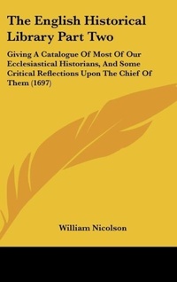 Abbildung von: The English Historical Library Part Two - Kessinger Publishing