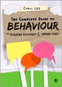 Cover: The Complete Guide to Behaviour for Teaching Assistants and Support Staff - SAGE Publications Ltd