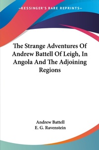 Abbildung von: The Strange Adventures Of Andrew Battell Of Leigh, In Angola And The Adjoining Regions - Kessinger Publishing