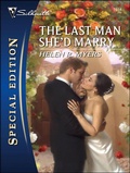 Cover: The Last Man She'd Marry - Silhouette Special Edition