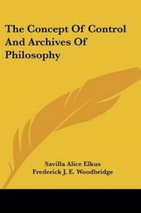 Enlarge image Cover: The Concept Of Control And Archives Of Philosophy - Kessinger Publishing