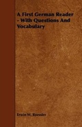 Cover: A First German Reader - With Questions And Vocabulary - Read Books