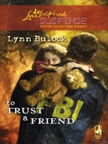 Cover: To Trust a Friend - Love Inspired Suspense