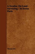 Cover: A Treatise On Land-Surveying - In Seven Parts - Read Books