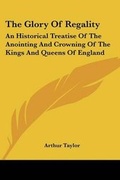 Cover: The Glory Of Regality - Kessinger Publishing