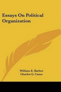 Abbildung von: Essays On Political Organization - Kessinger Publishing