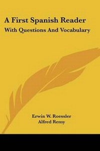 Enlarge image Cover: A First Spanish Reader - Kessinger Publishing
