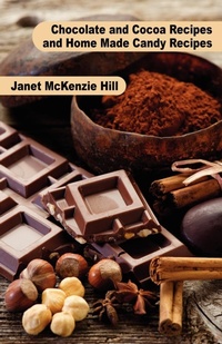 Abbildung von: Chocolate and Cocoa Recipes and Home Made Candy Recipes - Wildside Press