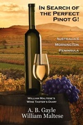 Cover: In Search of the Perfect Pinot G! Australia's Mornington Peninsula (William Maltese's Wine Taster's Diary #2) - Borgo Press