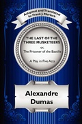 Cover: The Last of the Three Musketeers; Or, the Prisoner of the Bastille - Borgo Press