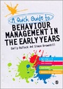 Cover: A Quick Guide to Behaviour Management in the Early Years - SAGE Publications Ltd