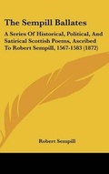Cover: The Sempill Ballates - Kessinger Publishing