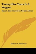 Cover: Twenty-Five Years In A Waggon - Kessinger Publishing