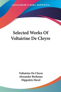 Abbildung von: Selected Works Of Voltairine De Cleyre - Kessinger Publishing