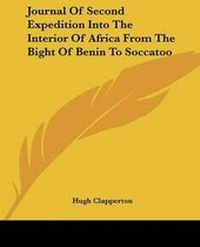Abbildung von: Journal Of Second Expedition Into The Interior Of Africa From The Bight Of Benin To Soccatoo - Kessinger Publishing Co