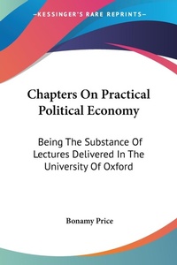 Abbildung von: Chapters On Practical Political Economy - Kessinger Publishing