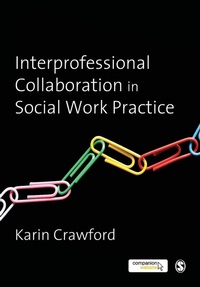 Enlarge image Cover: Interprofessional Collaboration in Social Work Practice - SAGE Publications Ltd