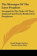 Cover: The Messages Of The Later Prophets - Kessinger Publishing