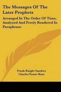 Enlarge image Cover: The Messages Of The Later Prophets - Kessinger Publishing