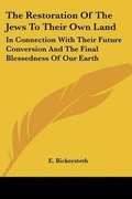 Cover: The Restoration Of The Jews To Their Own Land - Kessinger Publishing