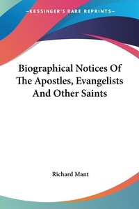 Abbildung von: Biographical Notices Of The Apostles, Evangelists And Other Saints - Kessinger Publishing