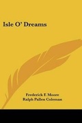 Cover: Isle O' Dreams - Kessinger Publishing