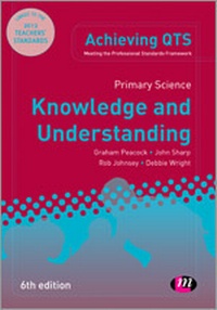 Enlarge image Cover: Primary Science: Knowledge and Understanding - Learning Matters Ltd
