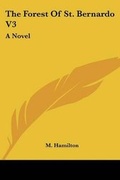 Cover: The Forest Of St. Bernardo V3 - Kessinger Publishing