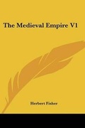 Cover: The Medieval Empire V1 - Kessinger Publishing