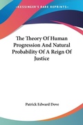 Abbildung von: The Theory Of Human Progression And Natural Probability Of A Reign Of Justice - Kessinger Publishing