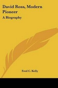 Abbildung von: David Ross, Modern Pioneer - Kessinger Publishing