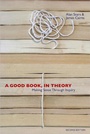 Cover: A Good Book, in Theory - University of Toronto Press
